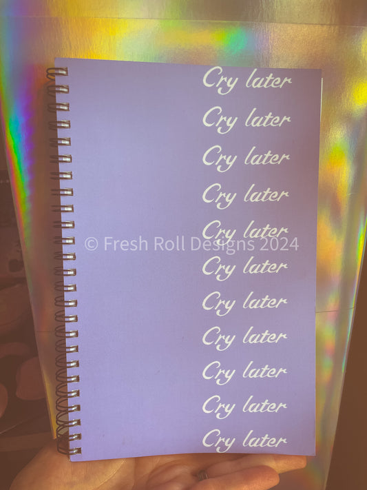 Cry Later notebook